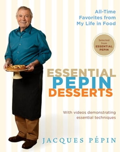 Essential Pepin Desserts, Jacques Pépin - Ebook - 9780547394015