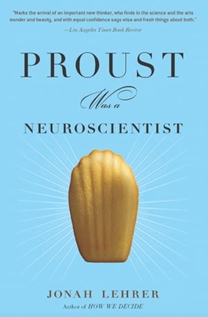 Proust Was a Neuroscientist, Jonah Lehrer - Ebook - 9780547394282