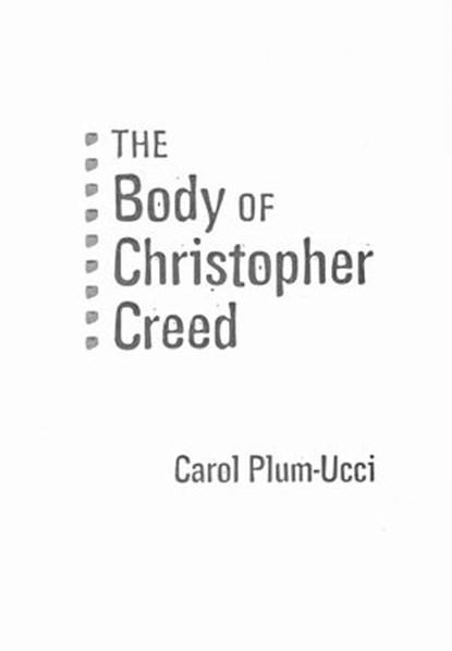 The Body of Christopher Creed, Carol Plum-Ucci - Ebook - 9780547416908