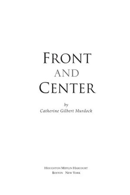 Front and Center, Catherine Gilbert Murdock - Ebook - 9780547417486