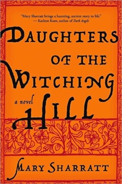 Daughters Of The Witching Hill, Mary Sharratt - Paperback - 9780547422299