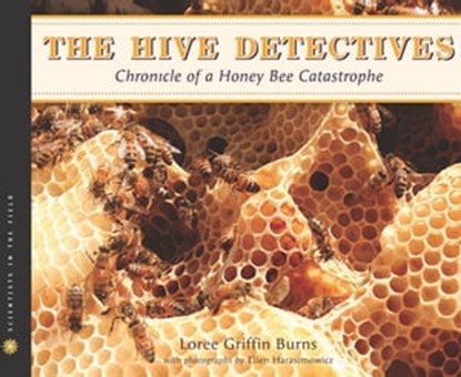 The Hive Detectives, Loree Griffin Burns ; Ellen Harasimowicz - Ebook - 9780547488127