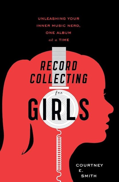 Record Collecting for Girls, Courtney E Smith - Paperback - 9780547502236