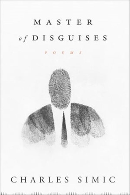 Master of Disguises, Charles Simic - Ebook - 9780547504537