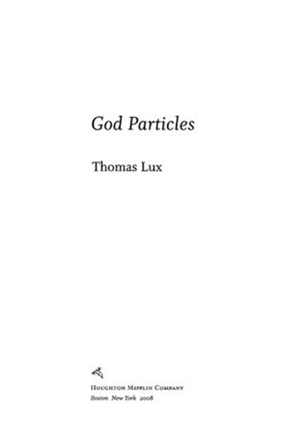 God Particles, Thomas Lux - Ebook - 9780547523880