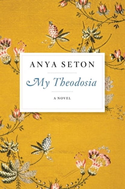 My Theodosia, Anya Seton - Ebook - 9780547523941