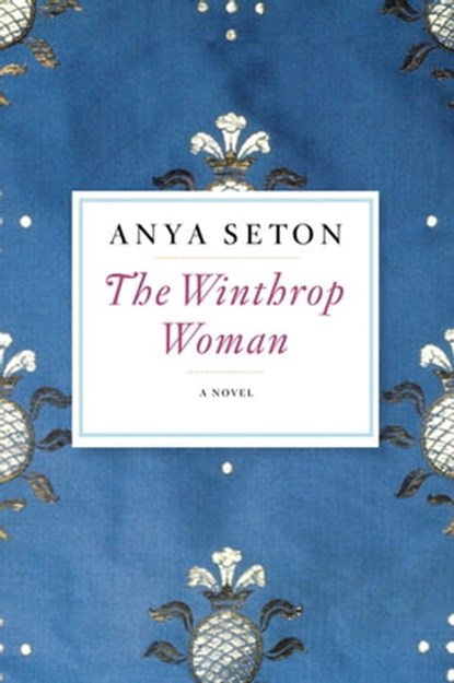 The Winthrop Woman, Anya Seton - Ebook - 9780547523965