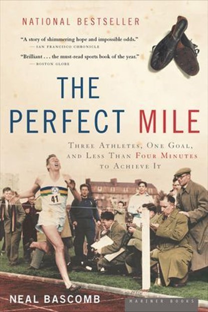 The Perfect Mile, Neal Bascomb - Ebook - 9780547525068