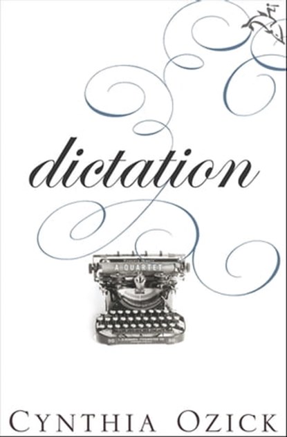 Dictation, Cynthia Ozick - Ebook - 9780547526058