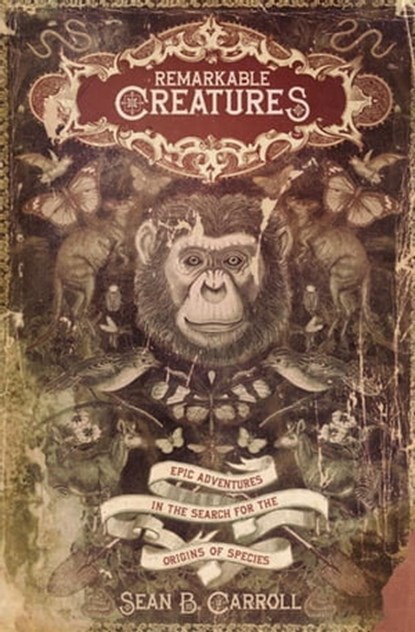 Remarkable Creatures, Sean B. Carroll - Ebook - 9780547526140