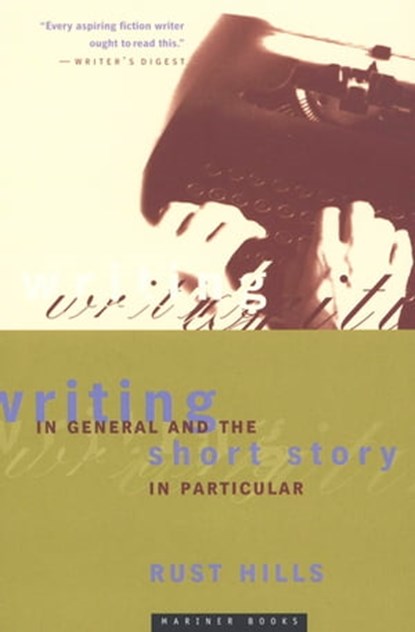 Writing in General and the Short Story in Particular, Rust Hills - Ebook - 9780547526300