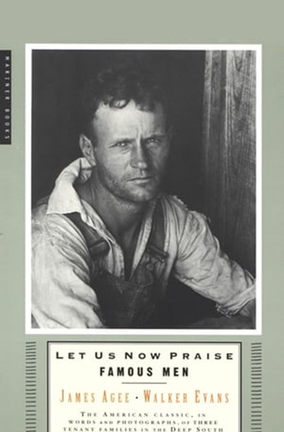 Let Us Now Praise Famous Men, James Agee ; Walker Evans - Ebook - 9780547526393