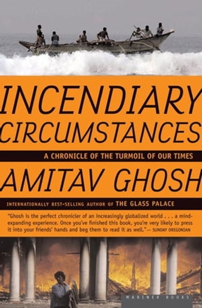 Incendiary Circumstances, Amitav Ghosh - Ebook - 9780547527130