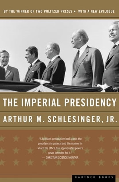 The Imperial Presidency, Arthur M. Schlesinger - Ebook - 9780547527352