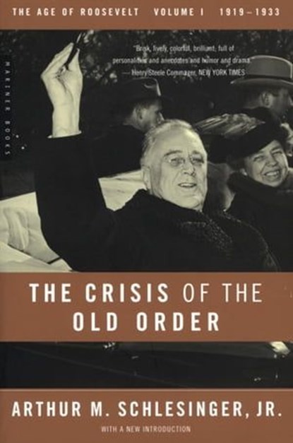 The Crisis of the Old Order 1919–1933, Arthur M. Schlesinger - Ebook - 9780547527635