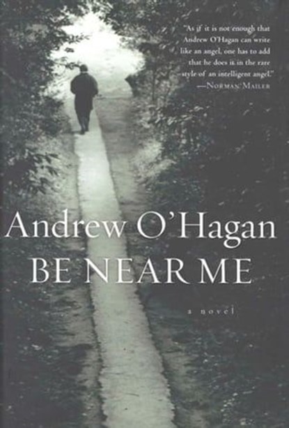Be Near Me, Andrew O'Hagan - Ebook - 9780547537221