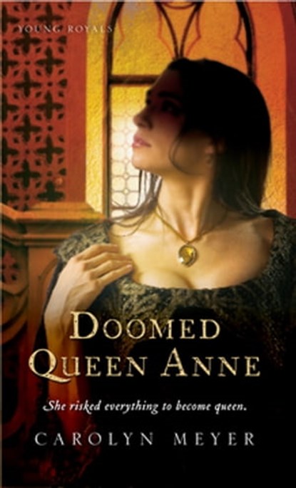Doomed Queen Anne, Carolyn Meyer - Ebook - 9780547538860