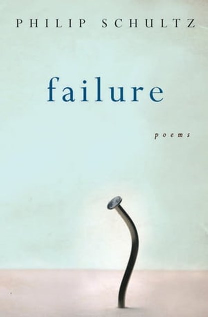 Failure, Philip Schultz - Ebook - 9780547539379