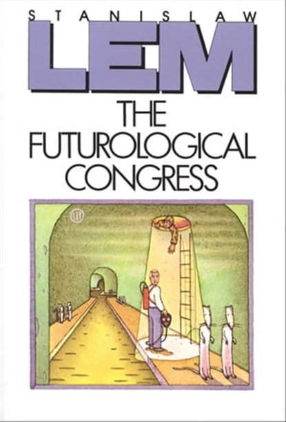 The Futurological Congress, Stanislaw Lem - Ebook - 9780547539805
