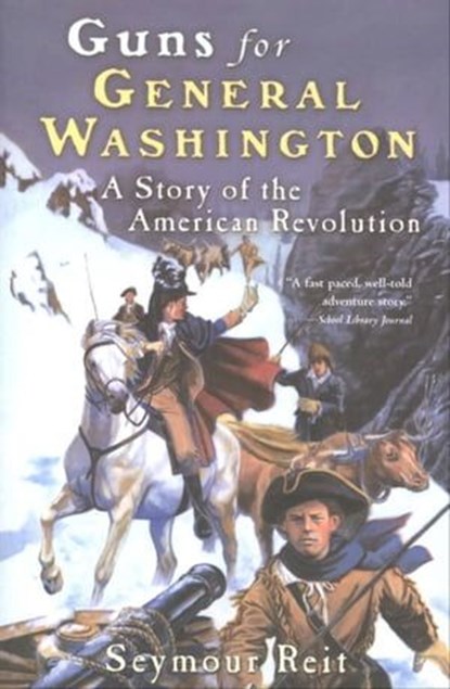 Guns for General Washington, Seymour Reit - Ebook - 9780547540153