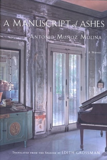 A Manuscript of Ashes, Antonio Muñoz Molina - Ebook - 9780547541914