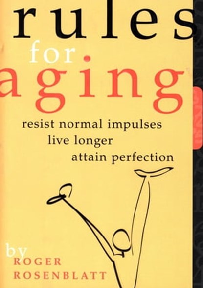 Rules for Aging, Roger Rosenblatt - Ebook - 9780547544441