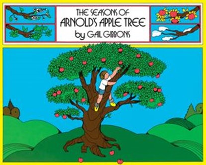 The Seasons of Arnold's Apple Tree, Gail Gibbons - Ebook - 9780547544595