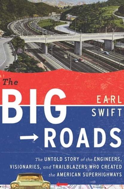 The Big Roads, Earl Swift - Ebook - 9780547549132