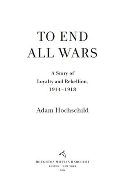 To End All Wars, Adam Hochschild - Ebook - 9780547549217