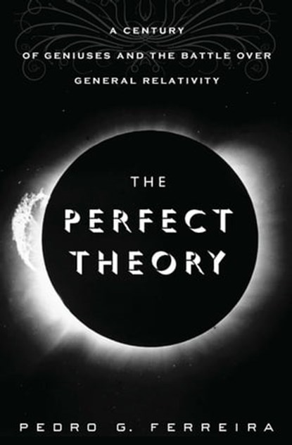 The Perfect Theory, Pedro G. Ferreira - Ebook - 9780547554907