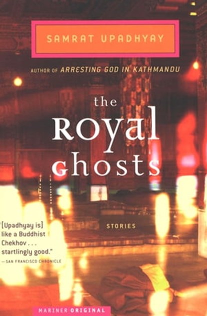 The Royal Ghosts, Samrat Upadhyay - Ebook - 9780547561486