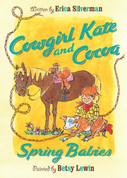 Cowgirl Kate and Cocoa: Spring Babies, Silverman Erica Silverman ; Lewin Betsy Lewin - Paperback - 9780547566856