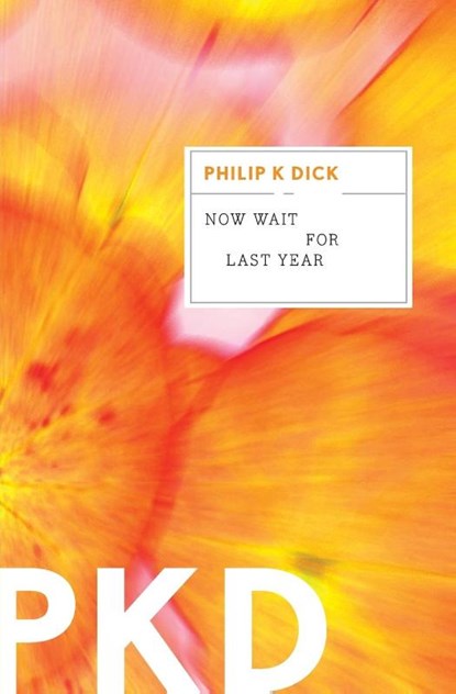 Now Wait for Last Year, Dick Philip K. Dick - Paperback - 9780547572314