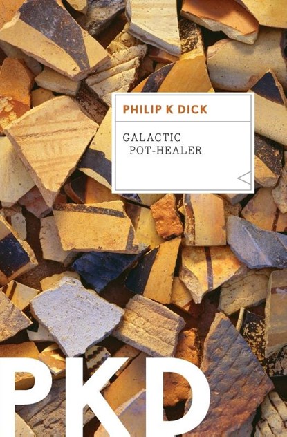 Galactic Pot-Healer, Philip K Dick - Paperback - 9780547572642