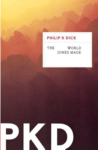 The World Jones Made, Philip K Dick - Paperback - 9780547572659