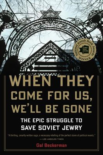 When They Come for Us, We'll Be Gone: The Epic Struggle to Save Soviet Jewry, Gal Beckerman - Paperback - 9780547577470