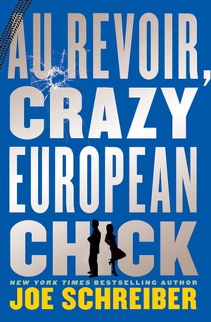 Au Revoir, Crazy European Chick, Joe Schreiber - Ebook - 9780547677637