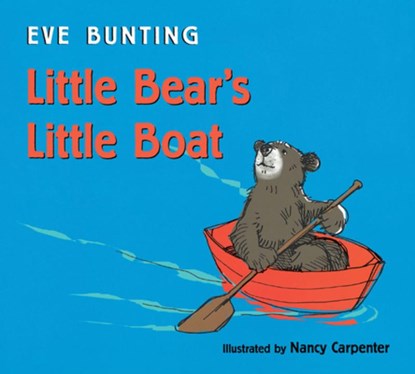 Little Bear's Little Boat, Bunting Eve Bunting - Gebonden - 9780547719030