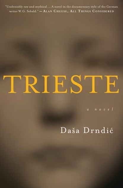 Trieste, Dasa Drndic - Ebook - 9780547725819