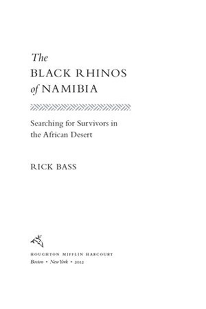 The Black Rhinos Of Namibia, Rick Bass - Ebook - 9780547725826