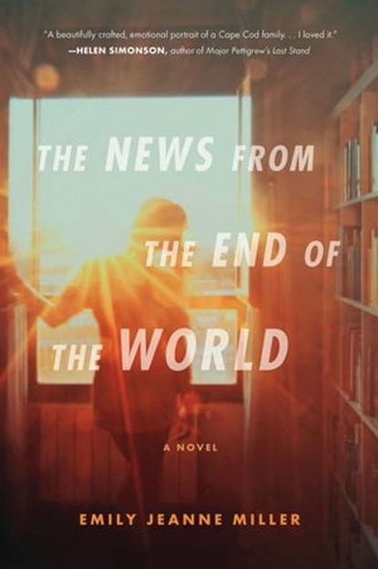 The News from the End of the World, Emily Jeanne Miller - Ebook - 9780547734514