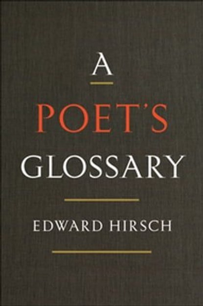 A Poet's Glossary, Edward Hirsch - Ebook - 9780547737461