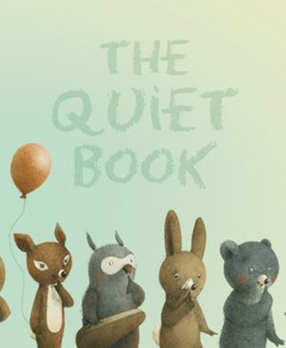 The Quiet Book, Deborah Underwood - Ebook - 9780547740225