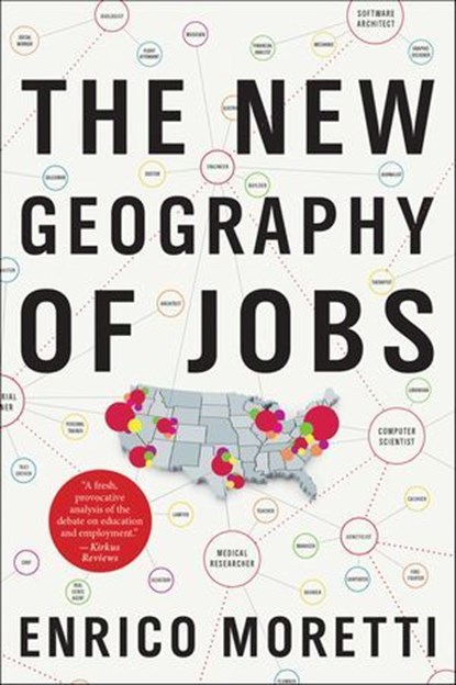 The New Geography of Jobs, Enrico Moretti - Ebook - 9780547750149