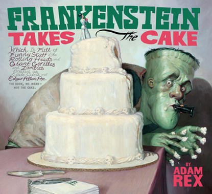 Frankenstein Takes the Cake, Adam Rex - Paperback - 9780547850627