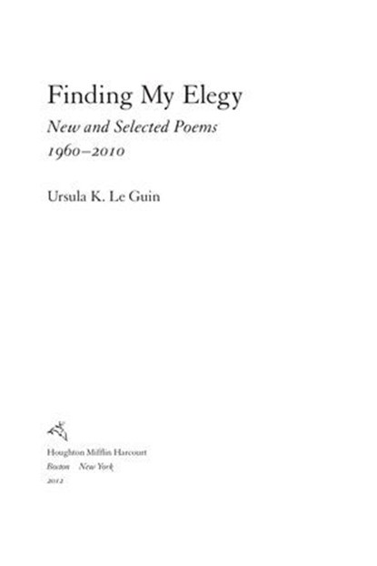 Finding My Elegy, Ursula K. Le Guin - Ebook - 9780547858227