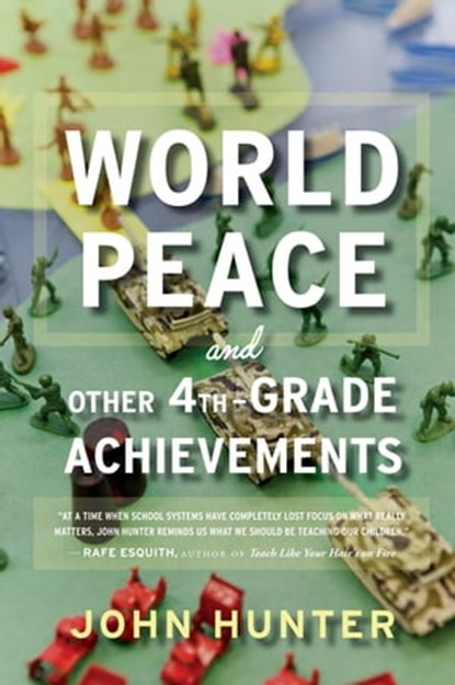 World Peace and Other 4th-Grade Achievements, John Hunter - Ebook - 9780547905624