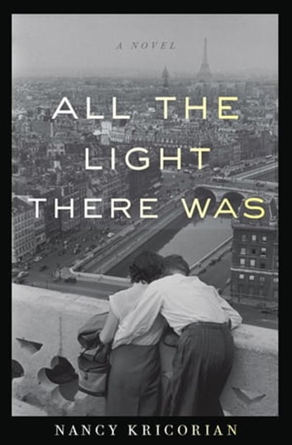 All the Light There Was, Nancy Kricorian - Ebook - 9780547939964