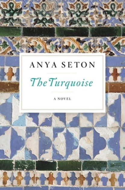 The Turquoise, Anya Seton - Ebook - 9780547941875