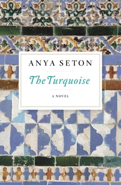 The Turquoise, Anya Seton - Ebook - 9780547941875